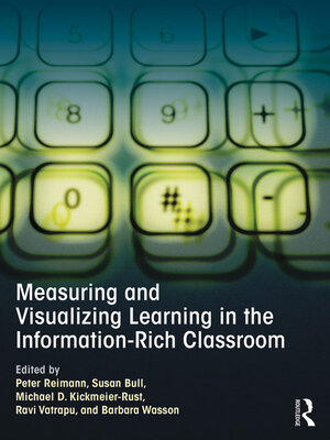 cover image of Measuring and Visualizing Learning in the Information-Rich Classroom